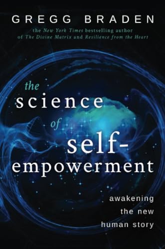 The Science of Self-Empowerment: Awakening the New Human Story von Hay House UK